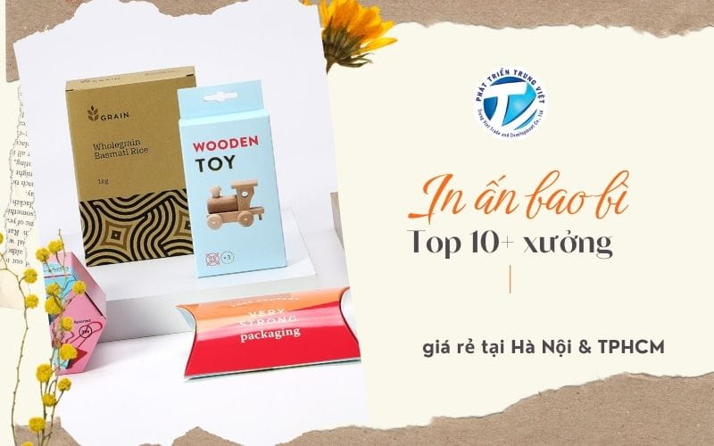Top 10+ xưởng in ấn bao bì giá rẻ tại Hà Nội &amp; TPHCM | Uy tín